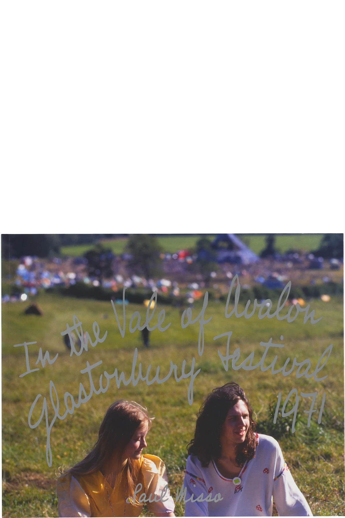 In the Vale of Avalon: Glastonbury Festival 1971 — 1st Edition